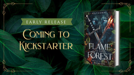 Flame in the Forest cover over green leafy background and text that says Early Release Coming to Kickstarter